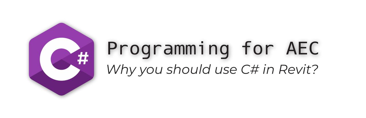 Programming for AEC - Why you should use C# in Revit?
